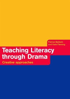 Teaching Literacy through Drama (eBook, PDF) - Baldwin, Patrice; Fleming, Kate