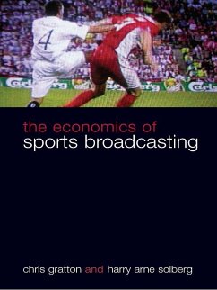The Economics of Sports Broadcasting (eBook, ePUB) - Gratton, Chris; Solberg, Harry Arne
