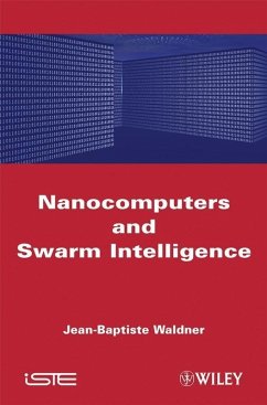 Nanocomputers and Swarm Intelligence (eBook, ePUB) - Waldner, Jean-Baptiste