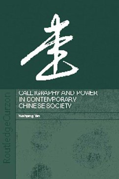 Calligraphy and Power in Contemporary Chinese Society (eBook, ePUB) - Yen, Yuehping