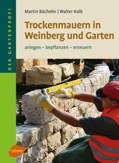 Trockenmauern in Weinberg und Garten (eBook, PDF) - Bücheler, Martin; Kolb, Walter