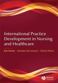International Practice Development in Nursing and Healthcare (eBook, ePUB) International Practice Development in Nursing and Healthcare (eBook, ePUB)
