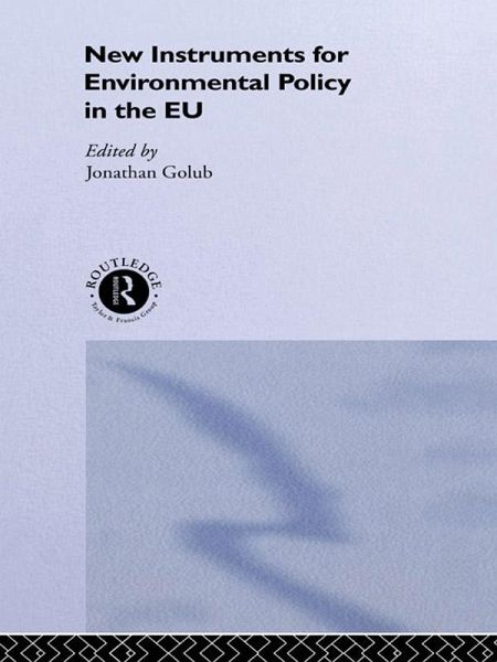 New Instruments for Environmental Policy in the EU (eBook, PDF) New Instruments for Environmental Policy in the EU (eBook, PDF)