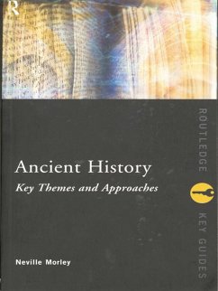 Ancient History: Key Themes and Approaches (eBook, PDF) - Morley, Neville