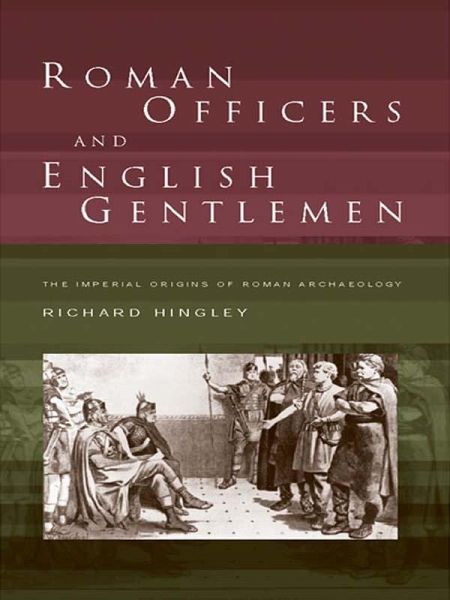 Roman Officers and English Gentlemen (eBook, PDF) Roman Officers and English Gentlemen (eBook, PDF)