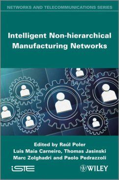 Intelligent Non-hierarchical Manufacturing Networks (eBook, ePUB) - Carneiro, Luis Maia; Jasinski, Thomas; Zolghadri, Marc; Pedrazzoli, Paolo