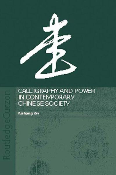 Calligraphy and Power in Contemporary Chinese Society (eBook, PDF) Calligraphy and Power in Contemporary Chinese Society (eBook, PDF)