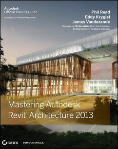 Mastering Autodesk Revit Architecture 2013 (eBook, PDF) - Read, Phil; Vandezande, James; Krygiel, Eddy