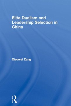 Cover Elite Dualism and Leadership Selection in China (eBook, ePUB)