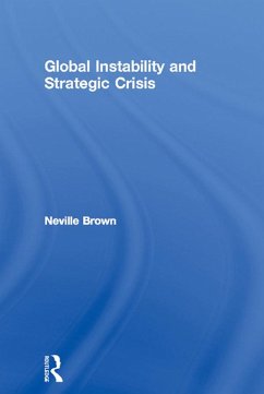 Global Instability and Strategic Crisis (eBook, PDF) - Brown, Neville