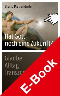 Hat Gott noch eine Zukunft? (eBook, PDF) - Preisendörfer, Bruno