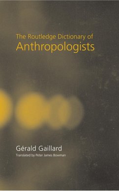 The Routledge Dictionary of Anthropologists (eBook, ePUB) - Gaillard, Gerald