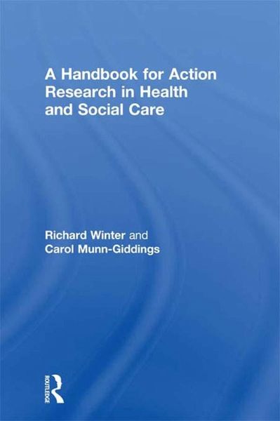 A Handbook for Action Research in Health and Social Care (eBook, PDF)