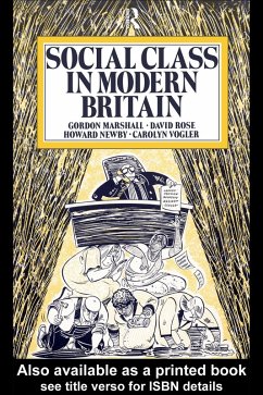 Social Class in Modern Britain (eBook, ePUB) - Marshall, Gordon; Newby, Howard; Rose, David; Vogler, Carol