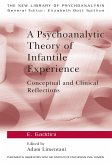 A Psychoanalytic Theory of Infantile Experience (eBook, ePUB)