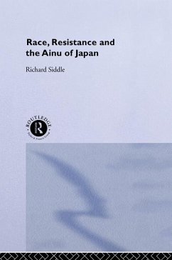 Race, Resistance and the Ainu of Japan (eBook, ePUB) - Siddle, Richard M.