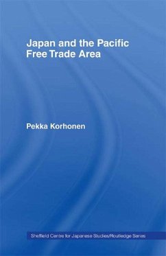 Japan and the Pacific Free Trade Area (eBook, PDF) - Korhonen, Pekka