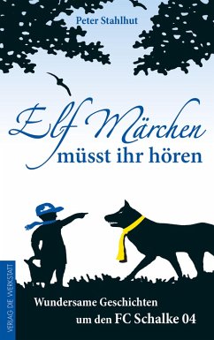 Elf Märchen müsst ihr hören (eBook, ePUB) - Stahlhut, Peter