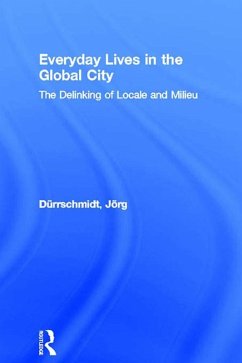 Everyday Lives in the Global City (eBook, ePUB) - Dürrschmidt, Jörg