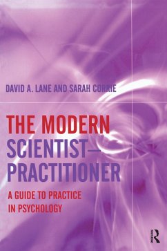 The Modern Scientist-Practitioner (eBook, ePUB) - Lane, David A.; Corrie, Sarah