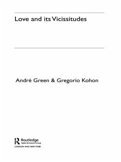 Love and its Vicissitudes (eBook, ePUB) - Green, André; Kohon, Gregorio