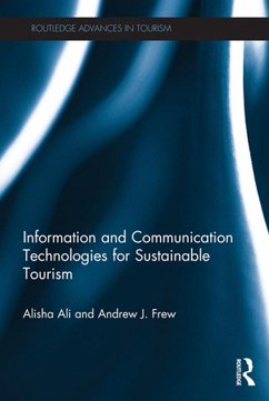 Information and Communication Technologies for Sustainable Tourism (eBook, ePUB) - Ali, Alisha; Frew, Andrew