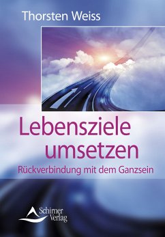 Lebensziele umsetzen (eBook, ePUB) - Weiss, Thorsten