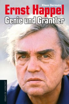 Ernst Happel - Genie und Grantler (eBook, ePUB) - Dermutz, Klaus