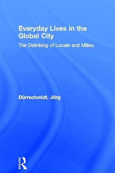 Everyday Lives in the Global City (eBook, PDF) Everyday Lives in the Global City (eBook, PDF)