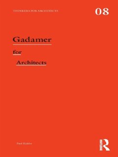 Gadamer for Architects (eBook, PDF) - Kidder, Paul
