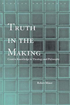 Truth in the Making (eBook, ePUB) - Miner, Robert C.