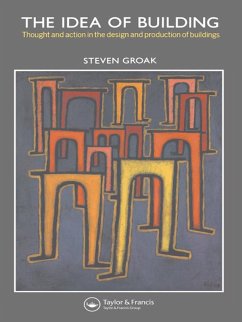 The Idea of Building (eBook, PDF) - Groak, Steven