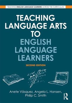 Teaching Language Arts to English Language Learners (eBook, ePUB) - Vásquez, Anete; Hansen, Angela L.; Smith, Philip C.