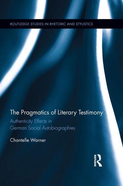 The Pragmatics of Literary Testimony (eBook, PDF) The Pragmatics of Literary Testimony (eBook, PDF)