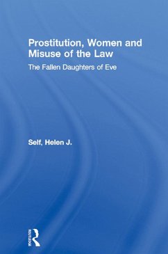 Prostitution, Women and Misuse of the Law (eBook, PDF) - Self, Helen J.