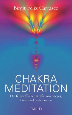 Chakra Meditation (eBook, ePUB) - Feliz Carrasco, Birgit; Carrasco, Birgit Feliz