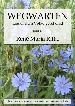 Wegwarten (eBook, ePUB) - Rilke, Rainer Maria