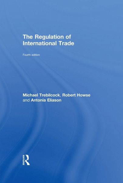 The Regulation of International Trade (eBook, ePUB) The Regulation of International Trade (eBook, ePUB)