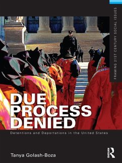 Due Process Denied: Detentions and Deportations in the United States (eBook, PDF) - Golash-Boza, Tanya