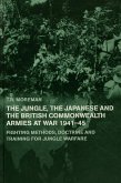 The Jungle, Japanese and the British Commonwealth Armies at War, 1941-45 (eBook, ePUB)