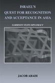 Israel's Quest for Recognition and Acceptance in Asia (eBook, ePUB)