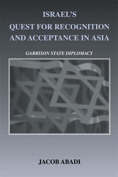Israel's Quest for Recognition and Acceptance in Asia (eBook, PDF) - Abadi, Jacob