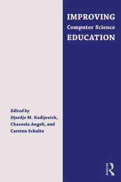 Improving Computer Science Education (eBook, PDF) - Kadijevich, Djordje M.; Angeli, Charoula; Schulte, Carsten