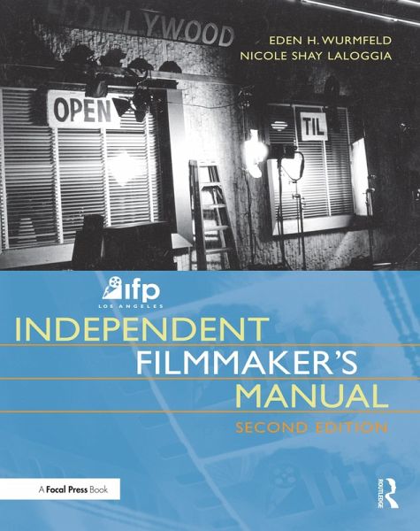 IFP/Los Angeles Independent Filmmaker's Manual (eBook, PDF) IFP/Los Angeles Independent Filmmaker's Manual (eBook, PDF)