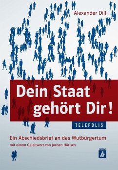 Dein Staat gehört Dir! (TELEPOLIS) (eBook, PDF) - Dill, Alexander