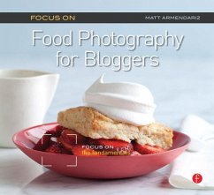 Focus on Food Photography for Bloggers (eBook, PDF) - Armendariz, Matt