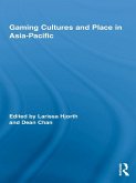 Gaming Cultures and Place in Asia-Pacific (eBook, ePUB)