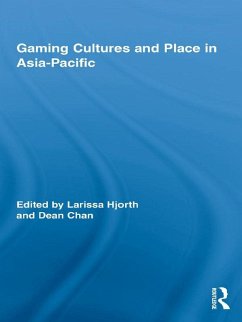 Gaming Cultures and Place in Asia-Pacific (eBook, ePUB)