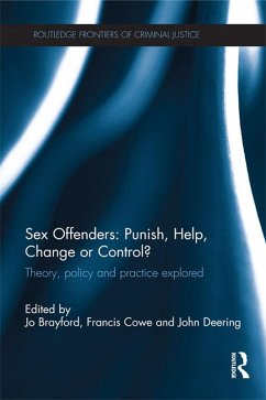Sex Offenders: Punish, Help, Change or Control? (eBook, PDF)