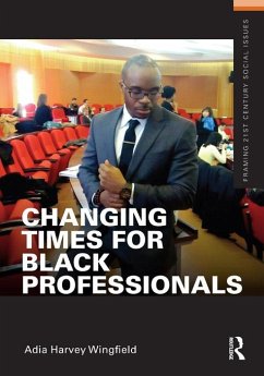 Changing Times for Black Professionals (eBook, PDF) - Harvey Wingfield, Adia